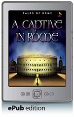 Tales of Rome Book 1: A Captive in Rome (ePub Edition)