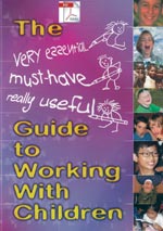 The very essential must have really useful guide to working with children (PDF Edition)