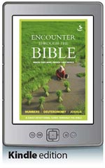 Encounter through the Bible: Numbers - Deuteronomy - Joshua (Kindle Edition)
