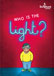 Who Is The Light? (10 Pack)