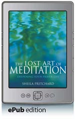 The Lost Art of Meditation - Deepening Your Prayer Life (ePub Edition)
