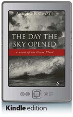 The Day the Sky Opened - A novel of the Great Flood (Kindle Edition)