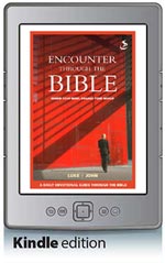 Encounter through the Bible: Luke - John (Kindle Edition)