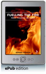 Fuelling the Fire - Fresh Thinking on Prayer (ePub Edition)