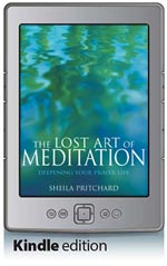 The Lost Art of Meditation - Deepening Your Prayer Life (Kindle Edition)