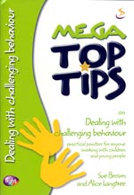 Mega Top Tips on Dealing with Challenging Behaviour