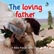 Bible Friends: The Loving Father (Boardbook)